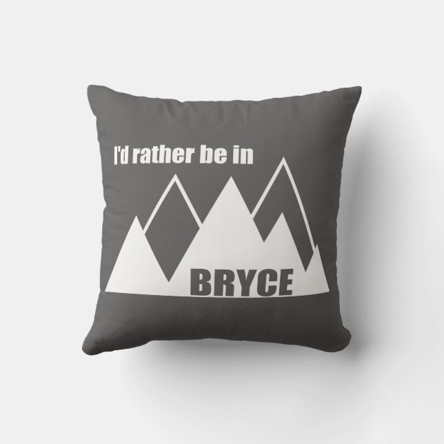 I'd Rather Be In Bryce Canyon Mountain Throw Pillow (Back)