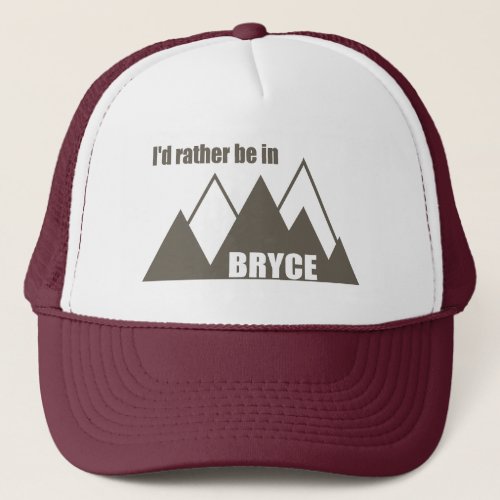 Id Rather Be In Bryce Canyon Mountain Trucker Hat