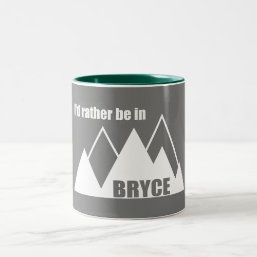 Id Rather Be In Bryce Canyon Mountain Two_Tone Coffee Mug