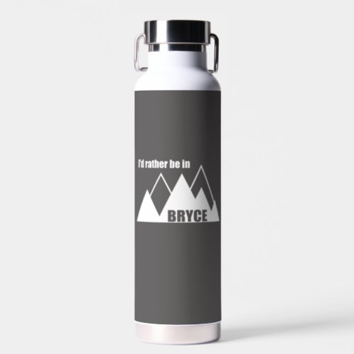 Id Rather Be In Bryce Canyon Mountain Water Bottle