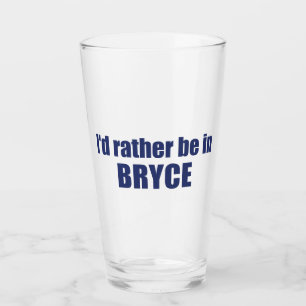 I'd Rather Be In Bryce Canyon National Park Glass