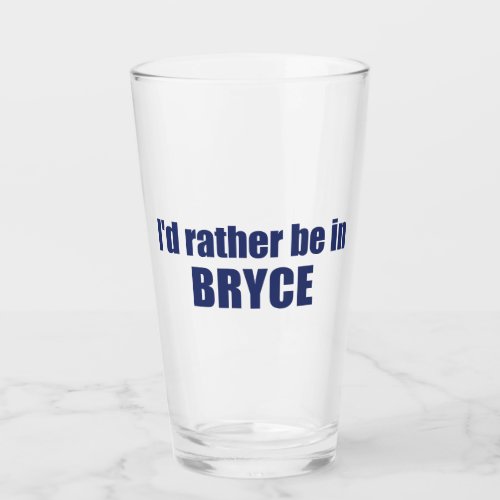 Id Rather Be In Bryce Canyon National Park Glass