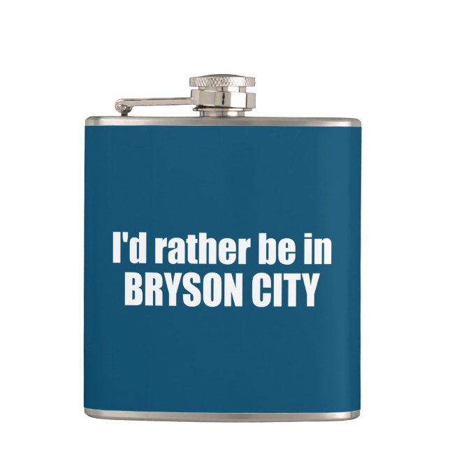 I'd Rather Be In Bryson City North Carolina Flask (Front)