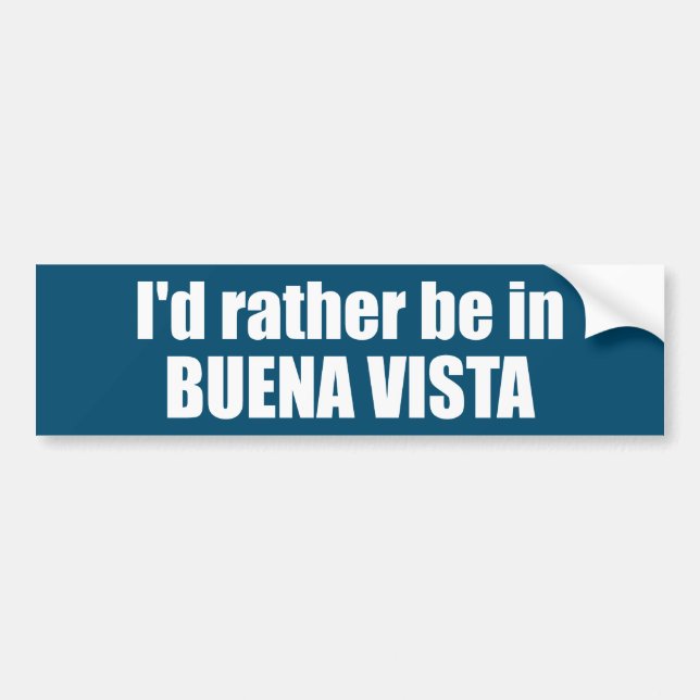 I'd Rather Be In Buena Vista Colorado Bumper Sticker (Front)