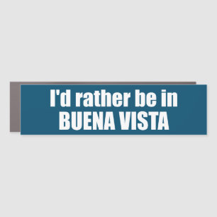 I'd Rather Be In Buena Vista Colorado Car Magnet