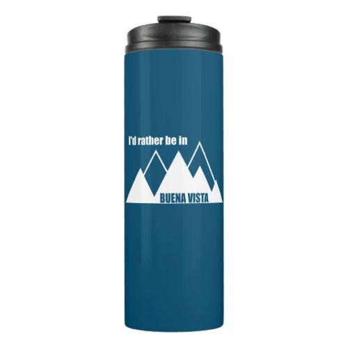 Id Rather Be In Buena Vista Colorado Mountain Thermal Tumbler