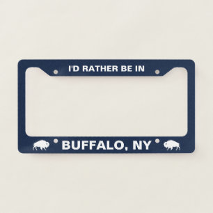 I'd Rather Be In Buffalo, NY License Plate Frame
