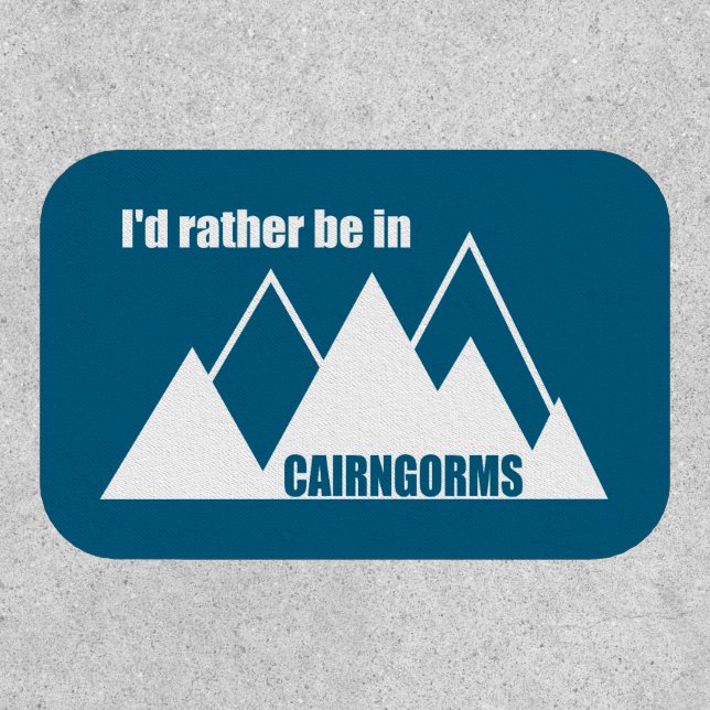 I'd Rather Be In Cairngorms National Park Mountain Patch (Front)