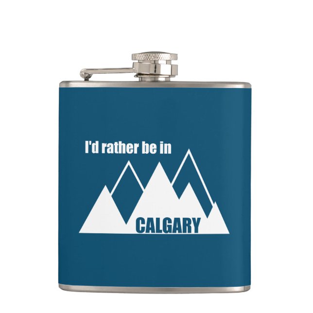 I'd Rather Be In Calgary Alberta Mountain Flask (Front)