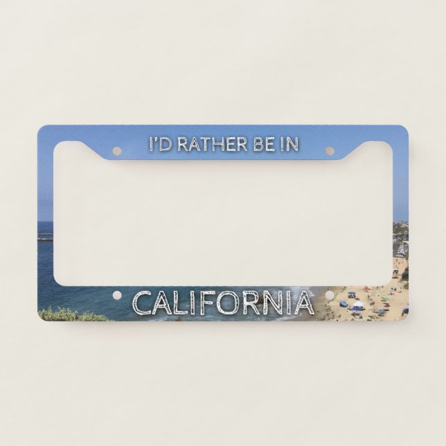 I'd Rather Be In California | Sunny Cali Beach License Plate Frame (Front)