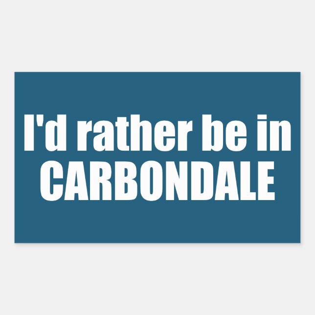 I'd Rather Be In Carbondale Colorado Rectangular Sticker (Front)