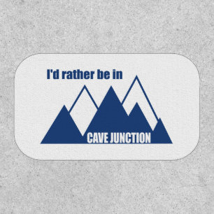 I'd Rather Be In Cave Junction Oregon Mountain Patch