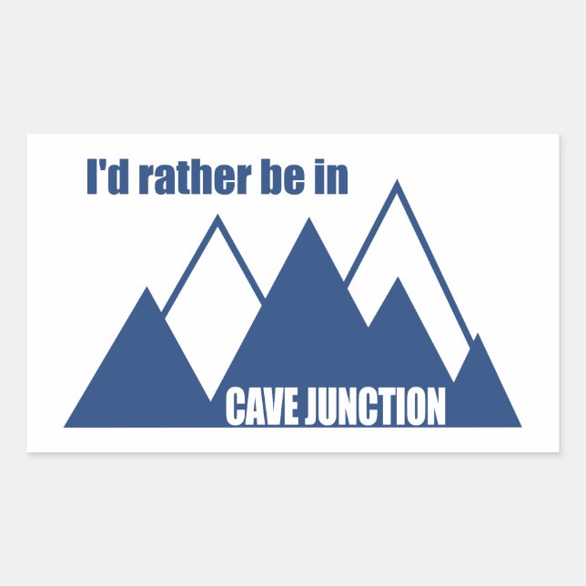 I'd Rather Be In Cave Junction Oregon Mountain Rectangular Sticker (Front)