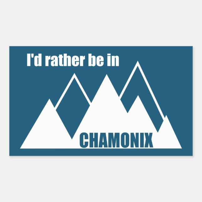 I'd Rather Be In Chamonix France Mountain Rectangular Sticker (Front)