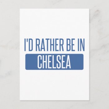 I'd Rather Be In Chelsea Postcard by republicofcities at Zazzle