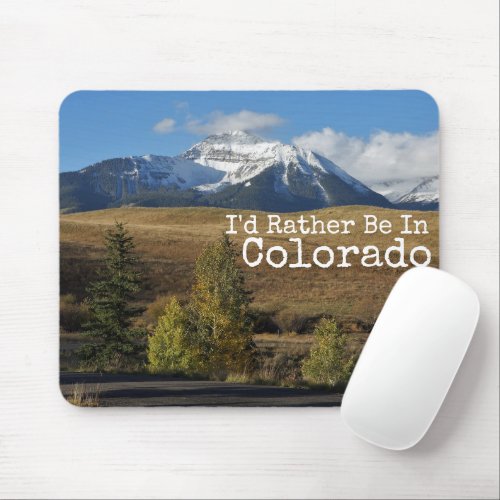 Id Rather Be In Colorado Mouse Pad