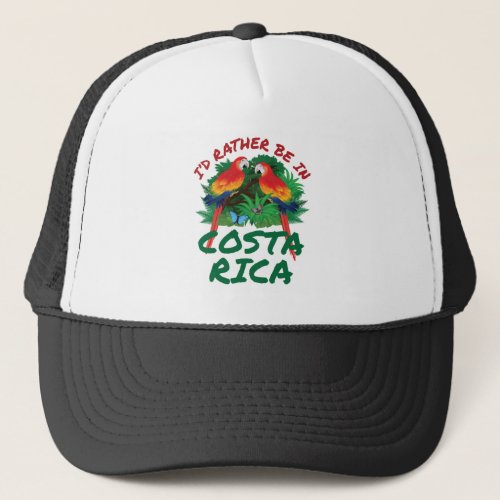 Id Rather Be in Costa Rica Vacation Souvenir Trucker Hat