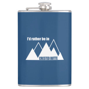 I'd Rather Be In Crested Butte Colorado Mountain Flask