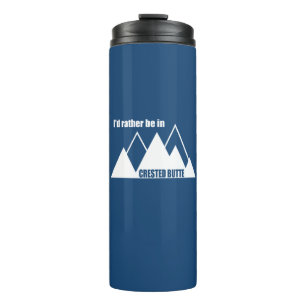 I'd Rather Be In Crested Butte Colorado Mountain Thermal Tumbler
