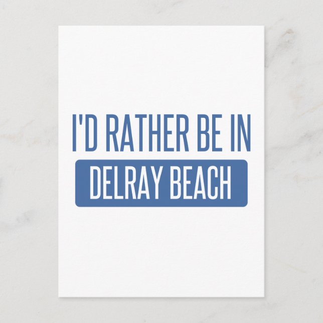 I'd rather be in Delray Beach Postcard (Front)