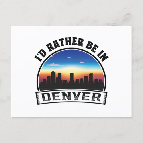 Id Rather Be In Denver Awesome Gift Idea For Vaca Postcard