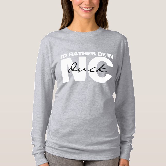 I'd Rather Be In Duck NC T-Shirt (Front)