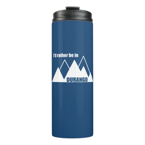 Id Rather Be In Durango Colorado Mountains Thermal Tumbler