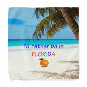 I'd Rather Be in Florida, Bandana