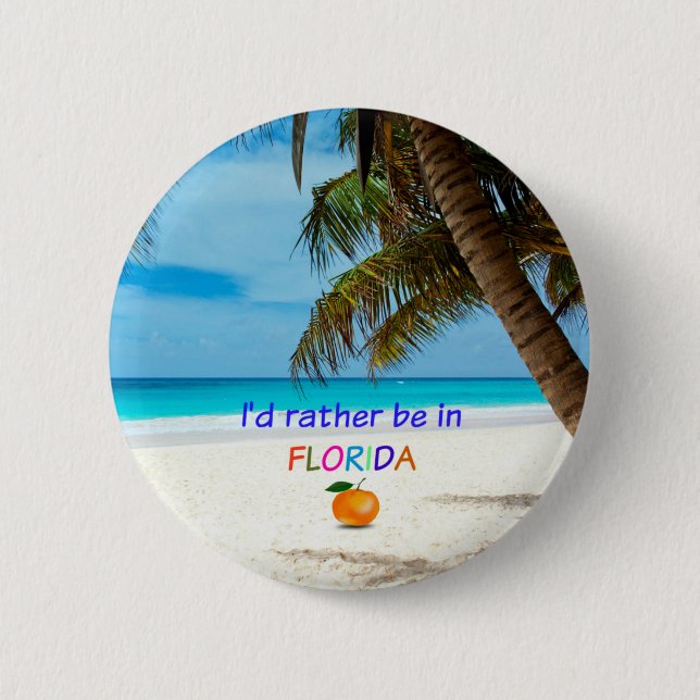 I'd Rather Be in Florida Button (Front)