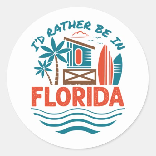 Id Rather Be in Florida Classic Round Sticker