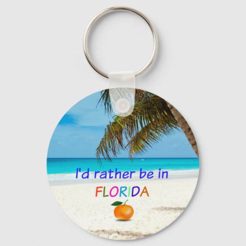 Id Rather Be in Florida Keychain