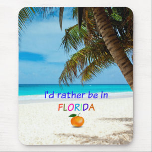 I'd Rather be in Florida Mouse Pad