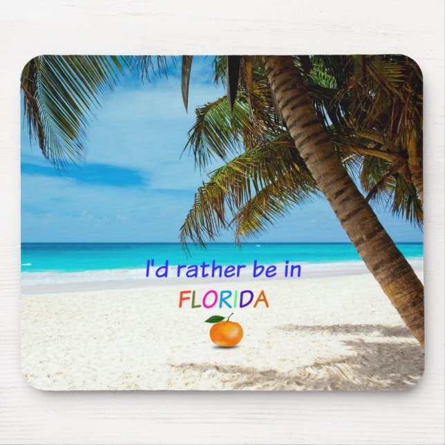 I'd Rather Be in Florida Mouse Pad (Front)
