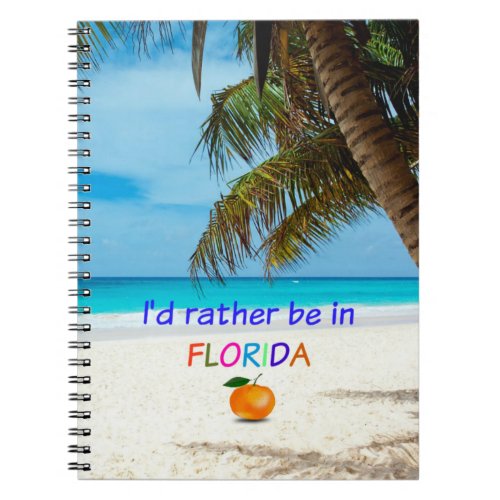 Id Rather Be in Florida Notebook