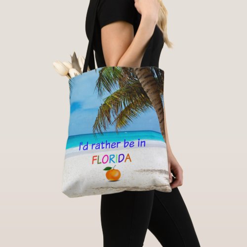 Id Rather Be in Florida  Tote Bag