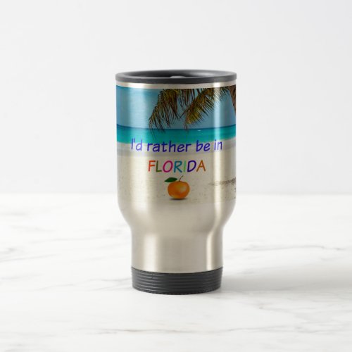 Id Rather be in Florida Travel Mug