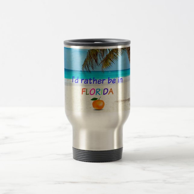 I'd Rather be in Florida Travel Mug (Center)