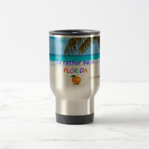 I'd Rather be in Florida Travel Mug