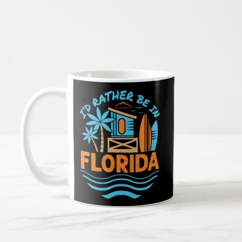 ID Rather Be In Florida Vacation Souvenir Beach S Coffee Mug