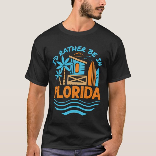 I'D Rather Be In Florida Vacation Souvenir Beach S T-Shirt (Front)