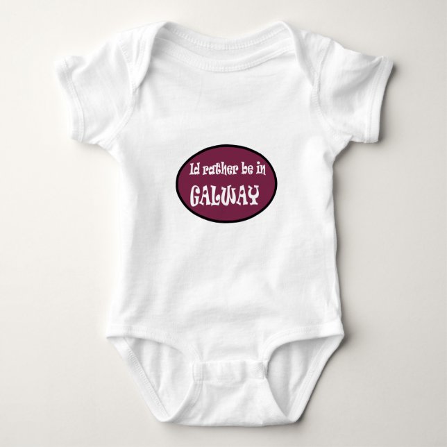 I'd Rather be in GALWAY Baby Bodysuit (Front)