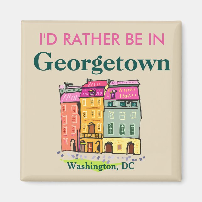 I'd Rather Be in Georgetown Magnet (Front)