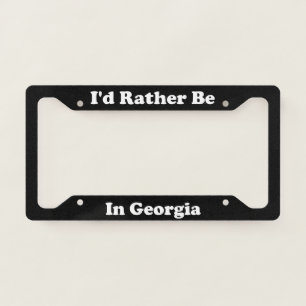 Id Rather Be In Georgia License Plate Frame
