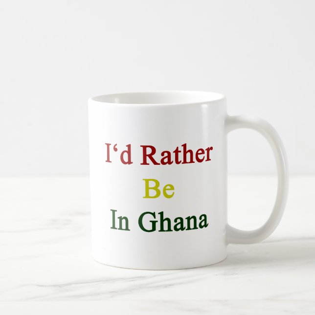 I'd Rather Be In Ghana Coffee Mug (Right)