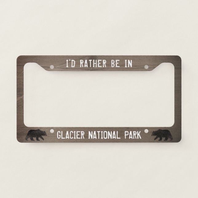 I'd Rather be in Glacier National Park | Bears License Plate Frame (Front)