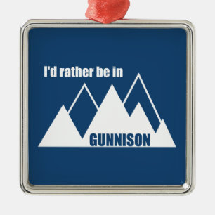 I'd Rather Be In Gunnison Colorado Mountain Metal Ornament