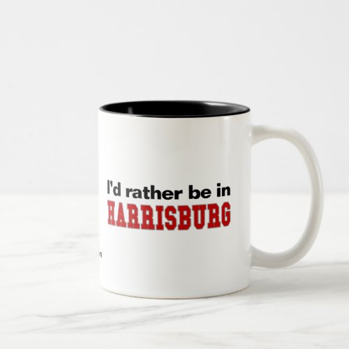 Id Rather Be In Harrisburg Two_Tone Coffee Mug