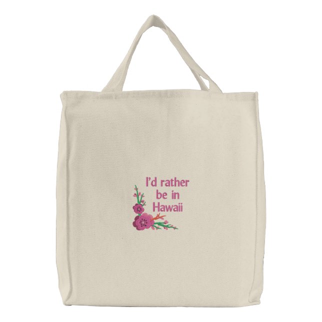 I'd Rather be in Hawaii Canvas Embroidered Tote (Front)