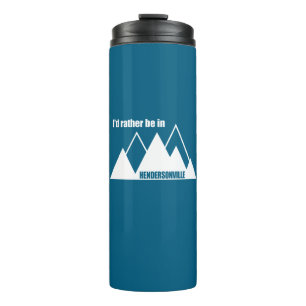 I'd Rather Be In Hendersonville NC Mountain Thermal Tumbler