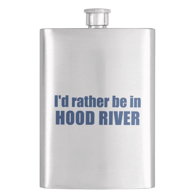 I'd Rather Be In Hood River Oregon Flask (Front)
